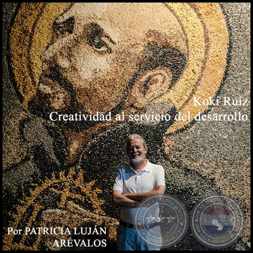 Koki Ruíz Creatividad al servicio del desarrollo - Por PATRICIA LUJÁN ARÉVALOS - Julio 2015